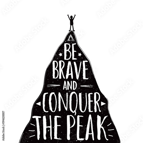Foto-Schiebegardine Komplettsystem - Vector illustration with man silhouette on the top of the mountain peak. Be brave and conquer the peak lettering quote. (von julymilks)