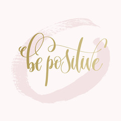 Wall Mural - be positive - hand lettering text about life poster
