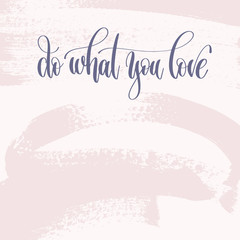 Wall Mural - do what you love - hand lettering text about life