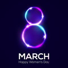 Wall Mural - happy women day. 8 march in neon circles with glow and sparkles. greeting card for international wom
