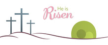 Easter Background. Three Crosses And Empty Tomb With Text : He Is Risen.