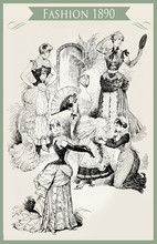 Fashion 1890 Caricature And Fun:  Young Ladies With Fans, Frills And Laces Ready For A Party And A Maiden For The Final Touch