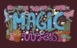 Detailed colourful Magic vibes lettering