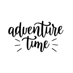 Wall Mural - Adventure time vector lettering. Motivational inspirational travel quote.