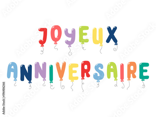 Hand Drawn Vector Illustration With Balloons In Shape Of Letters Spelling Joyeux Anniversaire Happy Birthday In French Isolated Objects On White Background Design Concept For Children Celebration Buy This Stock Vector