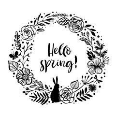 Wall Mural - Hello spring! Flower wreath card with rabbit and inspirational quote. Hand drawn design elements. Handwritten modern lettering. Floral pattern vector illustration.