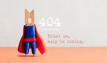 Error 404 Page Not Found Web Page. Toy Clothespin Peg Superhero, Pink Gray Background. Trust Me Help Is Coming Text Message