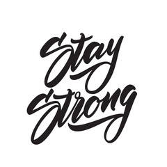 Wall Mural - Hand drawn modern type lettering of Stay Strong. Typography Design