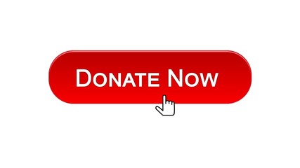 Wall Mural - Donate now web interface button clicked with mouse, red color, volunteering