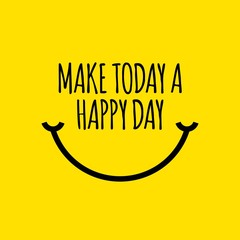 Wall Mural - Make Today a Happy Day Vector Template Design