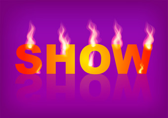 Wall Mural - Word SHOW with flames on the purple background. Vector illustration.