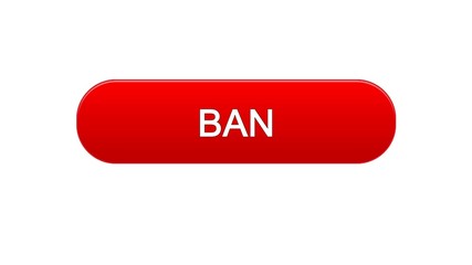 Wall Mural - Ban web interface button red color design, prohibited information, disapproval