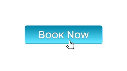 Wall Mural - Book now web interface button clicked with mouse cursor, blue color, reservation