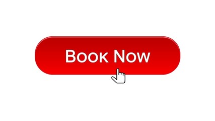Wall Mural - Book now web interface button clicked with mouse cursor, red color, reservation