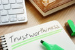 Trustworthiness written in note.Trustworthy or trust concept.
