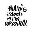 Hand lettered Thank God I'm Original, Modern Hand Lettering, Vector T Shirt Design with Modern Calligraphy, Greeting Card, Positive Quote Background