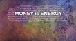 Money IS energy Word Cloud  - a green blue orange red flowing energy formation merged with English sterling paper money  background and a MONEY IS ENERGY word tag cloud with copy space beneath 
