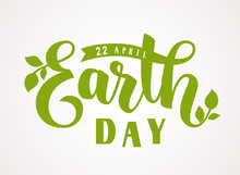 Happy Earth Day. 22 April. Vector Hand Lettering Greeting Text With Green Leaves Silhouette