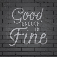 Wall Mural - Hand drawn lettering slogan on brick wall background