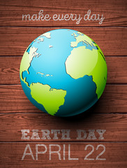 Wall Mural - Earth Day illustration with planet and lettering. World map background on april 22 environment concept. Vector design for banner, poster or greeting card.