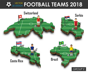 Wall Mural - National soccer teams 2018 group E . Football player and flag on 3d design country map . isolated background . Vector for international world championship tournament 2018 concept