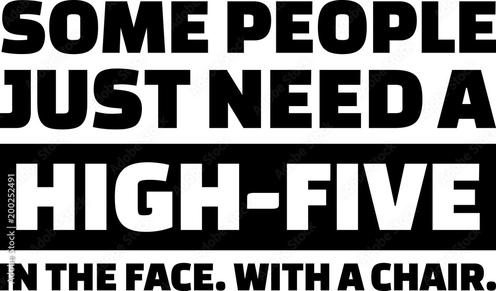 Some people would just. M people - just for you.