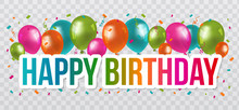 Happy Birthday Greetings With Lettering Design And Balloons. Transparent Background.