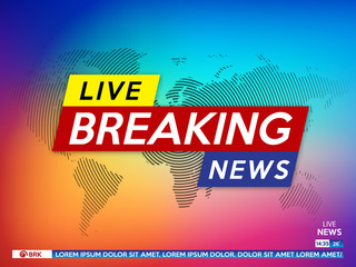 Poster - Background screen saver on breaking news. Breaking news live on color gradient background and world map. Vector illustration.