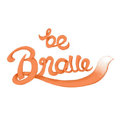 Sticker - Be brave inspirational and motivational quote