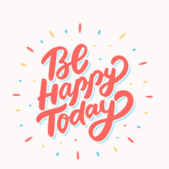 Poster - be happy today. lettering.