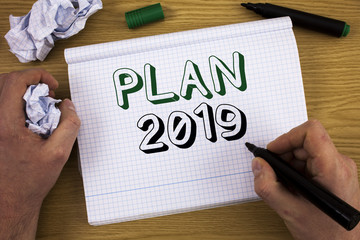 Handwriting text Plan 2019. Concept meaning Challenging Ideas Goals for New Year Motivation to Start Concept For Information