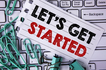 Wall Mural - writing note showing lets get started. business photo showcasing beginning time motivational quote i