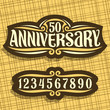 © mihmihmal - Vector logo for Anniversary event, dark vintage sign with 50th number for wedding or marriage, original brush typeface for words 50 anniversary, editable format with set of different numbers.