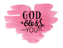 Hand Lettering God Bless You, Made On Pink Watercolor Heart.