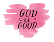 Hand lettering God is good on watercolor heart.
