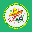 Cinco de Mayo (5th May) composition in round frame on the green background. Greeting card design with hand drawn calligraphy lettering. Chilli, sombrero, maracas  vector illustration. Mexican holiday.