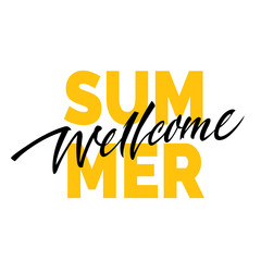 Wall Mural - Welcome summer seasonal poster template. Typed and handwritten text can be used for greeting cards, signs, banners