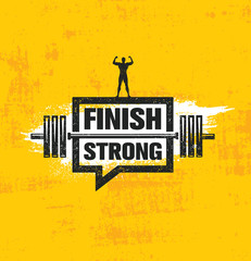 Wall Mural - Finish Strong. Inspiring Workout and Fitness Gym Motivation Quote Illustration Sign. Creative Strong Sport Vector