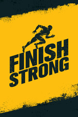 Wall Mural - Finish Strong. Inspiring Workout and Fitness Gym Motivation Quote Illustration Sign. Creative Strong Sport Vector