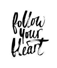Wall Mural - Follow your heart brush lettering. Modern calligraphy isolated on white background. Inspirational vector poster.