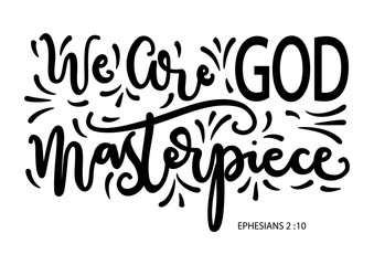 Wall Mural - Hand Lettered We Are God Masterpiece. Christian Poster. Handwritten Inspirational Motivational Quote