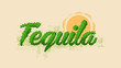 Tequila Handwritten Typography. Vector Illustration.