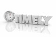 Timely Clock Punctuality Just in Time Word 3d Render Illustration