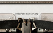 Text Everyone Has a Story typed on retro typewriter