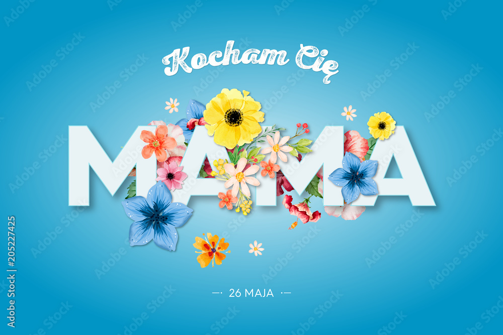 Dzień Matki 26 Maja - grafika z napisem "Kocham Cię MAMA" oraz motywm kwiatowym - obrazy, fototapety, plakaty 