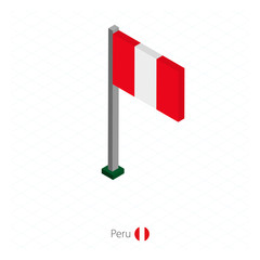 Wall Mural - Peru Flag on Flagpole in Isometric dimension.