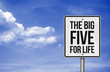 The big five for life