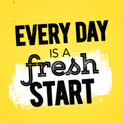 Vector Illustration Typography Banner Design Concept every day is a fresh start. Inspiring Motivation Quote Template.