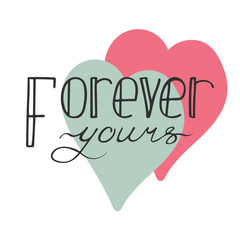 colorful hand-drawn lettering quote with a phrase forever yours.