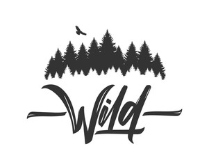 Fototapete - Hand drawn type lettering of Wild with silhouette of Pine Forest and Hawk. Brush calligraphy. Typography design.